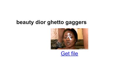 beauty dior on ghetto gaggers|Extreme Interracial Ghetto Gaggers Scene With Beauty Dior.